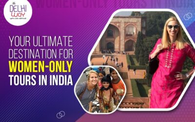 Your Ultimate Destination for Women-Only Tours in India – The Delhi Way