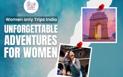 Women Only Trips India: Unforgettable Adventures for Women
