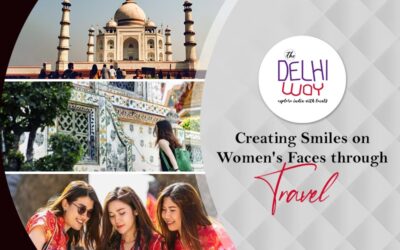 The Delhi Way: Creating Smiles on Women’s Faces through Travel