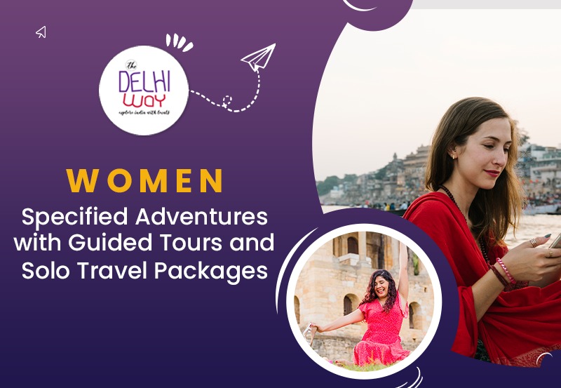 Women-Specified Adventures with Guided Tours and Solo Travel Packages