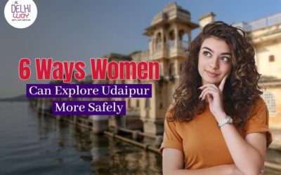 6 Ways Women Can Explore Udaipur More Safely
