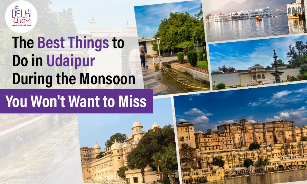 The Best Things to Do in Udaipur During the Monsoon You Won’t Want to Miss