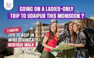Ladies only trip to Udaipur during monsoon 400x250